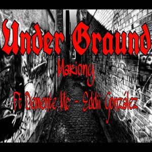 Underground(feat. Demente Mc & Eddii Gonzalez)