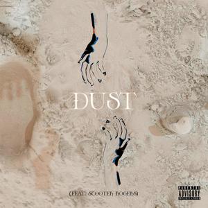 Dust (feat. Scooter Rogers) (Explicit)