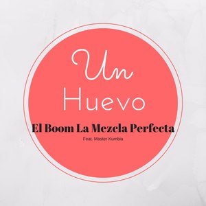 Un Huevo (feat. Master Kumbia)