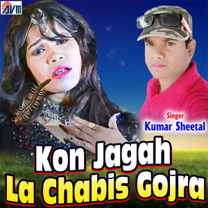 Kon Jagah La Chabis Gojra