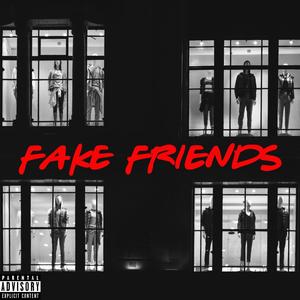 Fake Friends (Explicit)