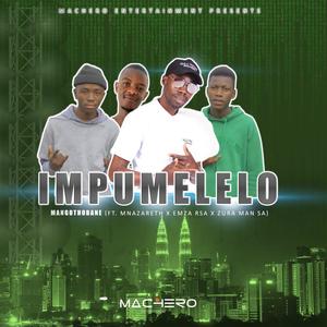 Impumelelo-Mangothobane (feat. Mnazaretha, ZuraManRsa & Emza Rsa)