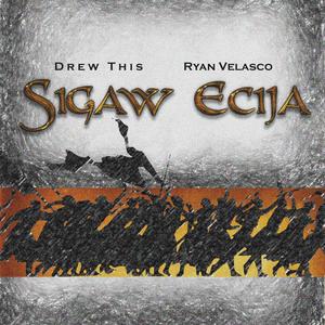 Drew This - Sigaw Ecija (feat. Ryan Velasco)