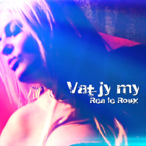 Rea le Roux - Vat Jy My