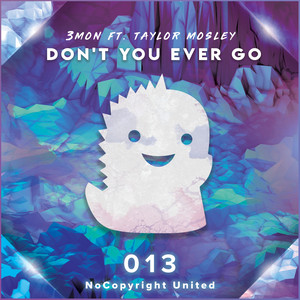 Don't You Ever Go (Original Mix)
