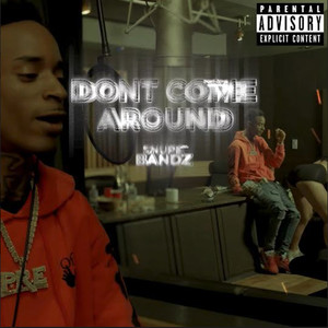 Dont Come Around (Explicit)
