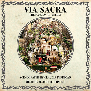 Via Sacra (The Passion of Christ) [Original Scenography Soundtrack]