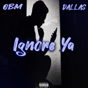 Ignore Ya (feat. DALLAS) (Explicit)
