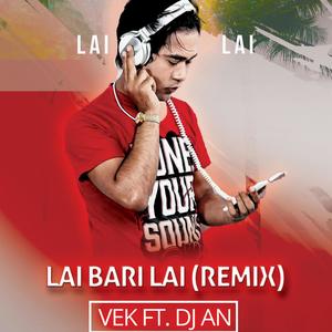 Vek (Lai Bari Lai) [DJ AN Remix] ([DJ AN Remix])