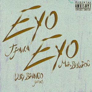 Eyo Eyo (feat. Mc Buldog & Luis Branco)