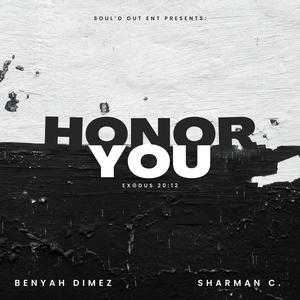 Honor You (feat. BenYah Dimez & Sharman C) [Explicit]