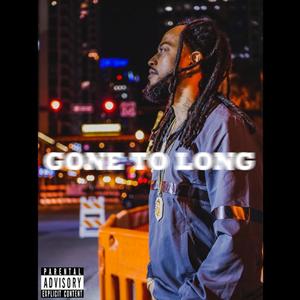 Gone to Long (Explicit)