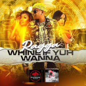 Whine If Yuh Wanna