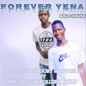 Forever Yena (Bolo-House) (feat. Tough SA, Mfundisi, Roller T & KLP) (feat. Tough SA, Mfundisi Rsa, Roller't & KLP|Instrumental)