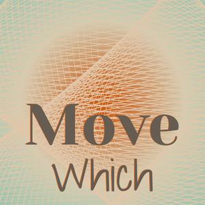 Move Which