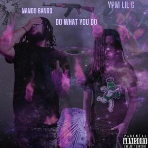 Do what you do (feat. Nando Bando) [Explicit]