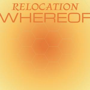 Relocation Whereof