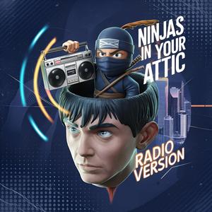 Ninjas In Your Attic Radio Single (Explicit)