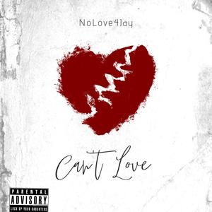 Can't Love (Explicit)
