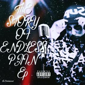 THE STORY OF ENDLESS PAIN EP (Explicit)