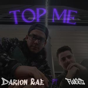Top Me (feat. Fweez) (Explicit)