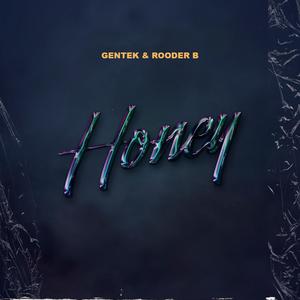 Honey (feat. Gentek)