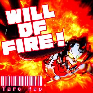 Will of FIRE! (Ultraman Taro) (feat. Baker the Legend)