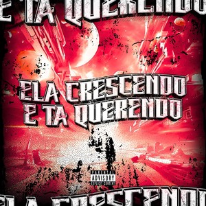 ELA CRESCENDO E TA QUERENDO (Explicit)
