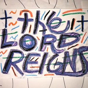 The Lord Reigns