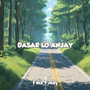 Dasar Lo Anjay