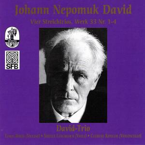 Johann Nepomuk David: Four String Trios, Op. 33 No. 1-4 (with Lukas David, Subylle Langmaack & Clemens Krieger)