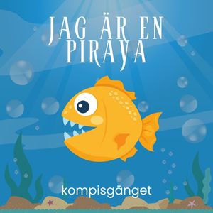 Jag är en piraya