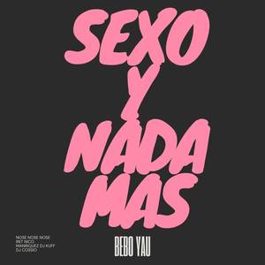 SEXO Y NADA MAS YO ESTOY SOLTERO (Explicit)