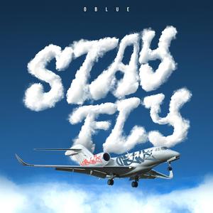 STAY FLY (Explicit)