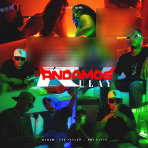 Andamos Rulay (feat. Oswall & Eddi Santo) [Explicit]