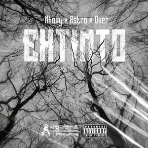 EXTINTO (feat. the ovver, Astro & Nhowy) [Explicit]