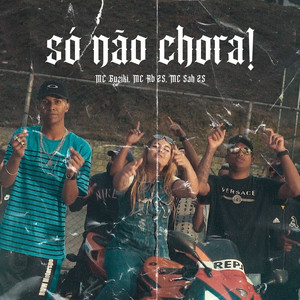 Só não chora! (Explicit)