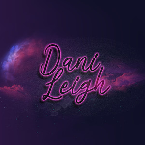 Dani Leigh (Explicit)