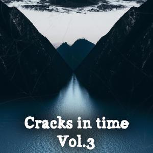 Cracks in time, Vol. 3