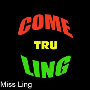 Come Tru Ling (Explicit)