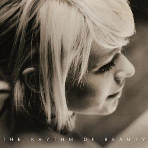 The Rhythm of Beauty (feat. Nate Mercereau & Kelsey Howard)