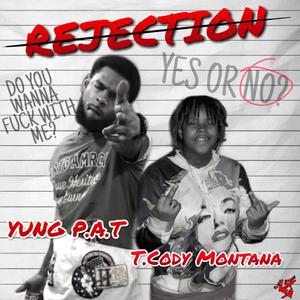 Rejection (feat. Yung P.A.T) [Explicit]