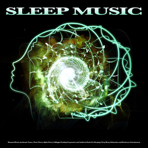 Sleep Music: Binaural Beats, Isochronic Tones, Theta Waves, Alpha Waves, Solfeggio Healing Frequencies and Ambient Music For Sleeping, Deep Sleep, Relaxation and Brainwave Entrainment