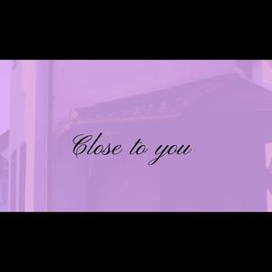 Close to you