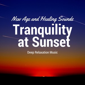 Tranquility at Sunset: Deep Relaxation Music, New Age and Healing Sounds after Sea and Beach