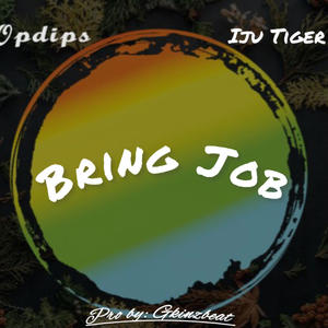 Bring job (feat. Iju tiger) [Explicit]