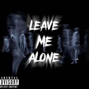 Leave Me Alone (feat. kev1nxo & Xtro) (Explicit)