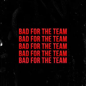 Bad for the Team, Pt. 2 (Explicit)