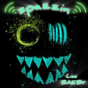 SPAZZIN (feat. CommonSenseii, Legendarree & MaeganBootz|Explicit)