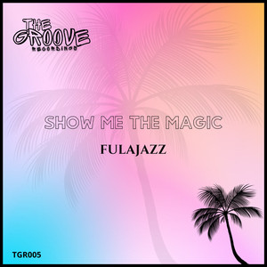 Show Me Magic (Original Mix)